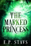 Читать книгу The Marked Princess: A New Adult Fantasy Romance (The Shendri Series Book 1)