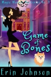 Читать книгу Game of Bones: A Cozy Witch Mystery (Magic Market Mysteries Book 3)