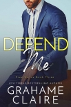 Читать книгу Defend Me: A Brother's Best Friend Romance Novel (Free Book 3)