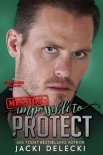 Читать книгу Mission: Impossible to Protect (The Impossible Mission Romantic Suspense Series Book 6)