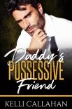 Читать книгу Daddy's Possessive Friend (Once Upon a Daddy Book 12)