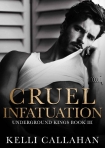 Читать книгу Cruel Infatuation: A Dark Romance (Underground Kings Book 3)
