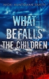 Читать книгу What Befalls the Children: Book 4 in the Troop of Shadows Series