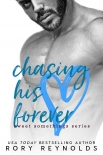 Читать книгу Chasing His Forever: Sweet Somethings Book One