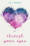 Читать книгу Through Your Eyes