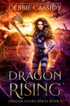 Читать книгу Dragon Rising: Dragon Guard Series book 2