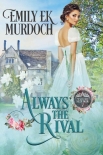 Читать книгу Always the Rival (Never the Bride Book 7)