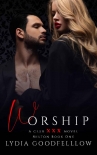 Читать книгу Worship (XXX Milton Book 1): Club XXX Book 7