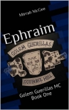 Читать книгу Ephraim: Golem Guerillas MC Book One