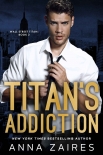 Читать книгу Titan’s Addiction: Wall Street Titan: Book 2