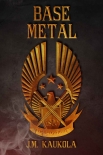 Читать книгу Base Metal (The Sword Book 2)