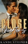 Читать книгу Close Quarters: A Billionaire Romance