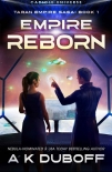 Читать книгу Empire Reborn (Taran Empire Saga Book 1): A Cadicle Space Opera