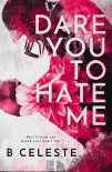 Читать книгу Dare You to Hate Me