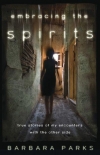 Читать книгу Embracing the Spirits: True Stories of My Encounters With the Other Side