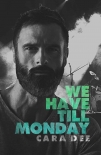 Читать книгу We Have Till Monday