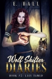 Читать книгу Wolf Shifter Diaries: Lies Tamed (Sweet Paranormal Wolf & Fae Fantasy Romance Series Book 2)