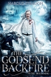 Читать книгу The Godsend Backfire: The Beginning