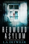 Читать книгу The Redwood Asylum: A Paranormal Horror