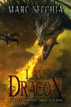 Читать книгу I am Dragon (Dragon Fires Rising Book 2)