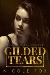 Читать книгу Gilded Tears: A Russian Mafia Romance (Kovalyov Bratva Book 2)