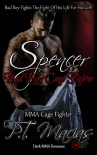 Читать книгу Spencer: Bad Boy MMA Cage Fighter : Bad Boy Fights The Fight Of His Life For His Girl! (An MMA Fight