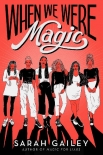 Читать книгу When We Were Magic