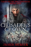 Читать книгу The Crusader's Crown (Tales of the Brotherhood Series Book 1)