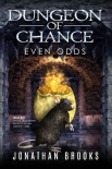 Читать книгу Dungeon of Chance: Even Odds: A Dungeon Core Novel (Serious Probabilities Book 1)