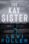 Читать книгу The Kay Sister: A Mystery Suspense Thriller (Turquoise Valley Book 1)