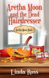 Читать книгу Aretha Moon and the Dead Hairdresser: Aretha Moon Book 2 (Aretha Moon Mysteries)