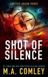 Читать книгу Shot of Silence (Justice Again Book 3)