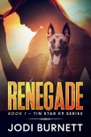Читать книгу Renegade (Tin Star K9 Series Book 1)