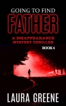 Читать книгу Going To Find Father (A Disappearance Mystery Thriller Book 4)