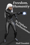 Читать книгу Freedom, Humanity, and Other Delusions (Death's Handmaiden Book 3)