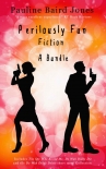 Читать книгу Perilously Fun Fiction: A Bundle