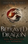 Читать книгу The Betrayed Dragon (Cycle of Dragons Book 2)