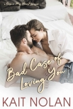 Читать книгу Bad Case of Loving You: A Rescue My Heart Prequel