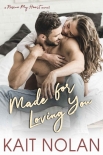 Читать книгу Made For Loving You (Rescue My Heart Book 3)