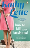 Читать книгу How to Kill Your Husband (and other handy household hints)