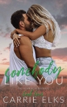 Читать книгу Somebody Like You: A Small Town Single Mom Romance (The Heartbreak Brothers Book 4)