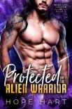Читать книгу Protected by the Alien Warrior