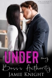 Читать книгу Under My Boss's Authority: Office Romance Collection