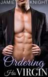 Читать книгу Ordering His Virgin (Club Lush Book 10)