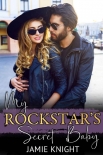 Читать книгу My Rockstar's Secret Baby