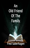 Читать книгу An Old Friend Of The Family (Saberhagen's Dracula Book 3)