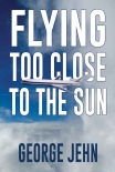 Читать книгу Flying Too Close to the Sun