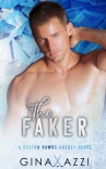 Читать книгу The Faker: A Marriage of Convenience Hockey Romance (Boston Hawks Hockey)