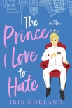 Читать книгу The Prince I Love to Hate: A Steamy Romantic Comedy (The Heir Affair Book 1)