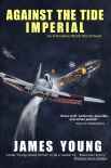 Читать книгу Against the Tide Imperial: The Struggle for Ceylon (The Usurper's War: An Alternative World War II B